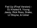Fed Up (Final Version) - DJ Khaled ft. Usher, Young Jeezy, Rick Ross, Drake, & Lil Wayne