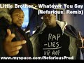Little Brother - Whatever You Say (Nefarious! Remix)
