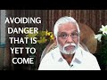 Vedic Astrology: Avoiding Danger that is yet to Come - Dattatreya Siva Baba