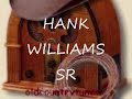 HANK WILLIAMS sr MAY YOU NEVER BE ALONE LIKE ME
