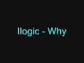 Ilogic - Why