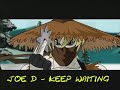Joe D - Keep Waiting