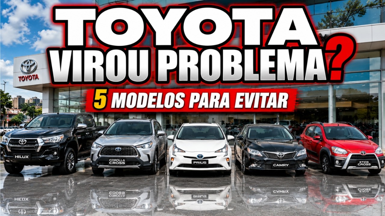 5 Toyotas Que Viraram Dor de Cabeça em 2026: Fuja Desses Modelos Antes de Comprar!