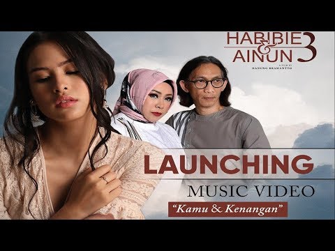 Launching MV "Kamu & Kenangan" Habibie & Ainun 3 OST | Maudy Ayunda, Melly Goeslaw & Anto Hoed