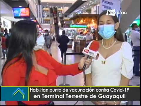 Habilitan punto de vacunación contra covid-19 en terminal terrestre de Guayaquil