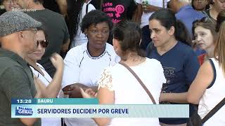 SERVIDORES DE BAURU DECIDEM POR GREVE