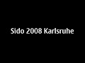 Sido Tour 2008 Live in Karlsruhe Durlach in Festhalle Sido Tour 2008 Live in Karlsruhe Durlach in Festhalle