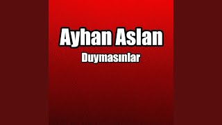 Duymasınlar