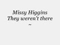 Missy Higgins - They weren\ Missy Higgins - They weren\