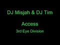 dj misjah   dj tim   access  3rd eye division 