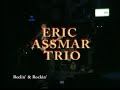 Eric Assmar Trio - Reelin' & Rockin'