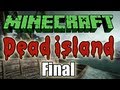 Minecraft: Aventura - Dead IslandCraft - Episódio 2 O Final