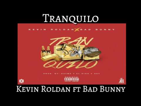 Bad Bunny Ft. Kevin Roldan_Tranquilo