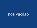 no vacilão no vacilão