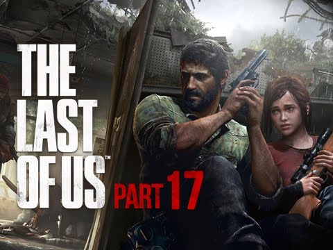 The Last of Us Walkthrough - Part 17 Bill's Partner PS3 Gameplay Commentary
