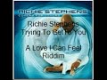 richie stephens- trying to get to you
-a love i can feel riddim