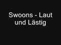 videos de Swoons - Laut und Lästig