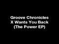 Groove Chronicles X Wants You Back (Power EP)