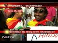 It's a huge victory for India's gay rights movement as in a landmark judgement, the Delhi High Court on Thursday declared that consensual sex among gay adults is legal and therefore not punishable under Section 377 of the Indian Penal Code.