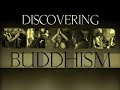 Discovering Buddhism