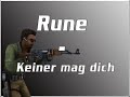 Rune - Keiner mag dich. Rune - Keiner mag dich.
