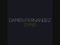 Damien Fernandez – Dying