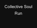 Collective Soul- Run