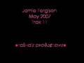 Jamie Fergison May 2007 - Tasha'z Productionz..x