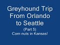 Greyhound Trip From Orlando To Seattle (Part 5)