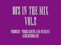 80's IN THE MIX Vol.2 (Mixed by.AngelDiscoDance)