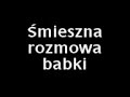 Śmieszna rozmowa babki