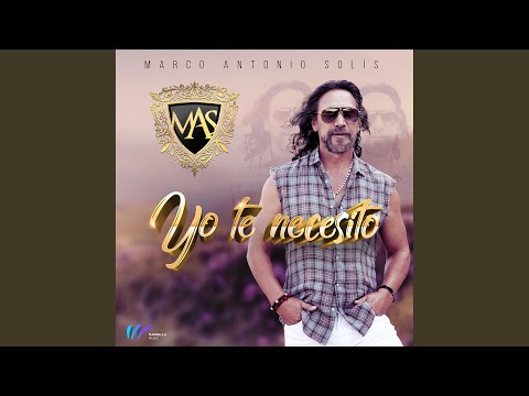 Yo Te Necesito Marco Antonio Solis