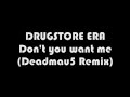 Drugstore Era - Don't You Want To Feel (Deadmau5 Remix)