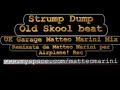 Strump Dump - Old Skool Beat - Uk Garage Matteo Marini Vs Strump Dump - Old Skool Beat - Uk Garage Matteo Marini Vs