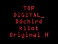 TOP DIGITAL_ Déchiré kilot