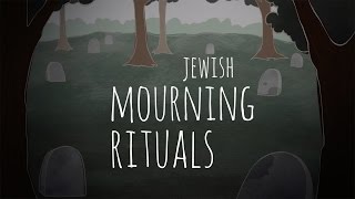 Jewish Mourning Rituals: An Overview