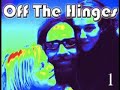 ?Off The Hinges? 1 (music & magic)