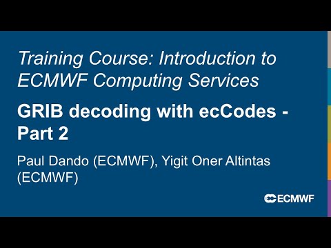 Introduction to ECMWF Computing Services 2025: GRIB decoding with ecCodes - Part 2