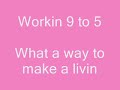 Dolly Parton - 9 til 5 (lyrics) HQ Dolly Parton - 9 til 5 (lyrics) HQ
