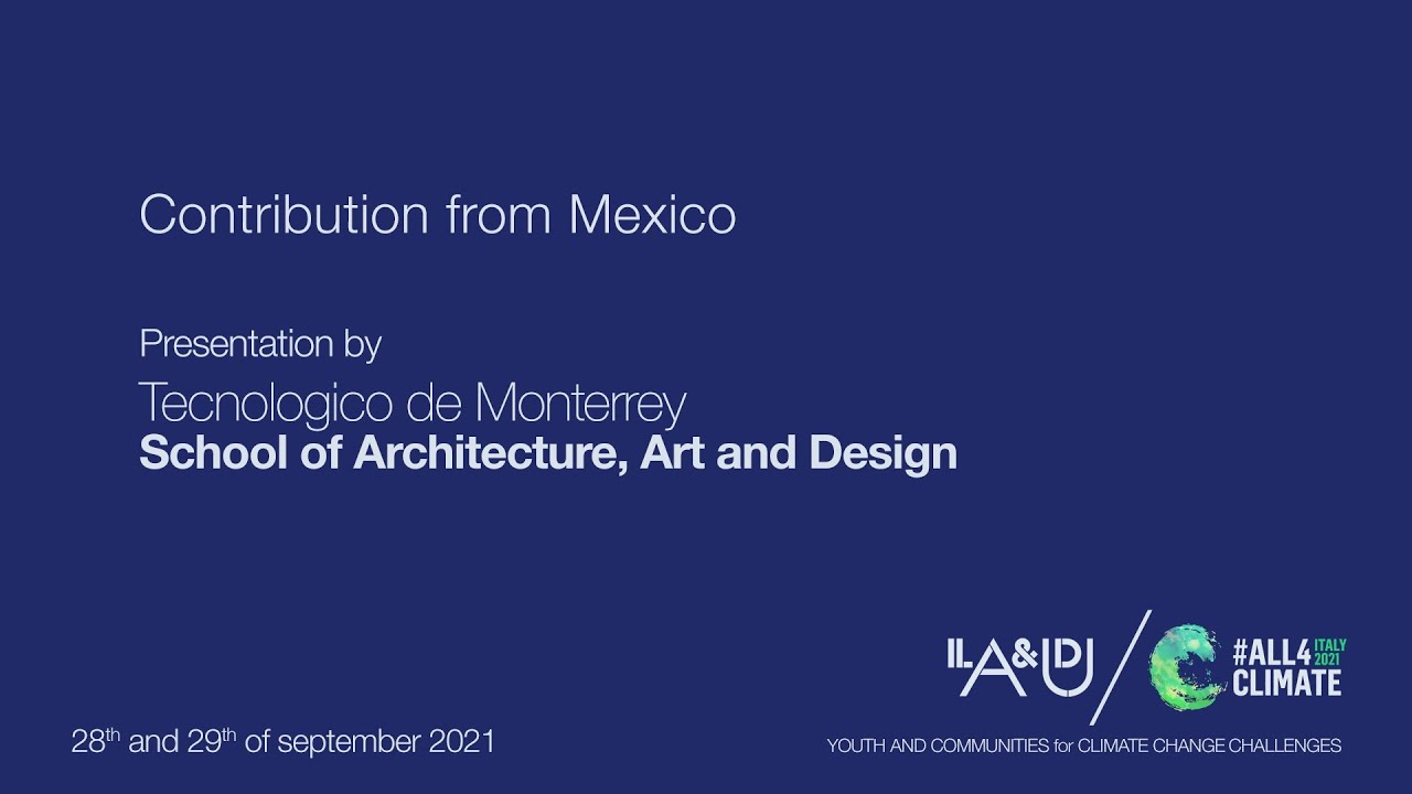 Tecnologico de Monterrey - School of Architecture, Art and Design - Mexico