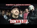 *PLEASE COMMENT & RATE* - DON'T FLOP - Illmaculate Vs Eurgh - Grind Time, King Of The Dot, Jumpoff.
