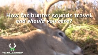 How far hunter sounds travel, and should you care?