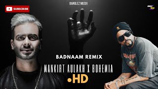 Bohemia X Mankirt Aulakh ( Badnaam x Gang bang ) B