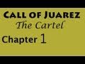 Call of Juarez : The Cartel Walkthrough PT 5 Chapter 1 