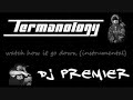 DJ Premier Instrumental- Termanology: Watch How It Go Down -REAL Hip Hop!