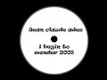 Jean Claude Ades - I Begin To Wonder 2008