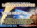 TODOS DEBEN DE SABER (conjunto los peregrinos)