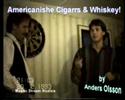 Amercanishe Cigarrs & Whiskey! by Anders