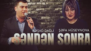 Şəfa Hüseynova & Rəşad Dağlı - Səndən Sonra (remix 2025)