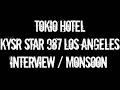 Tokio Hotel Radio Interview / Monsoon - Los Angeles KYSR STAR 98.7 (09.03.08)